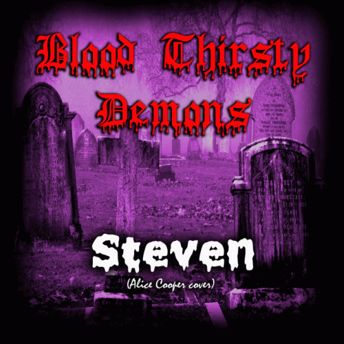 Blood Thirsty Demons : Steven
